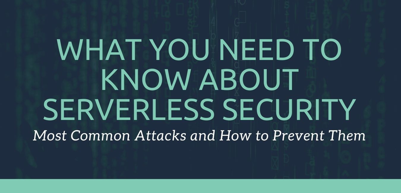 What You Need to Know About Serverless Security