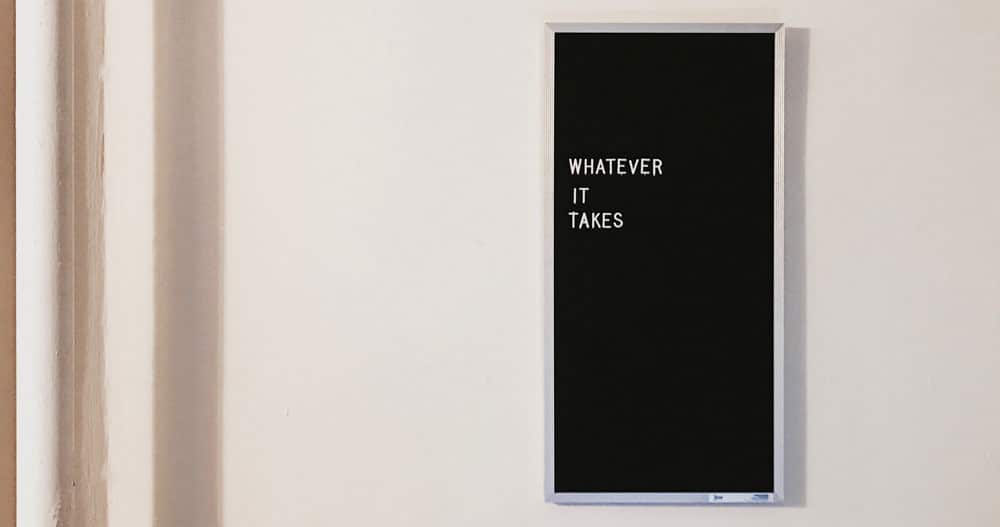 A blackboard where it's written "Whatever it takes"
