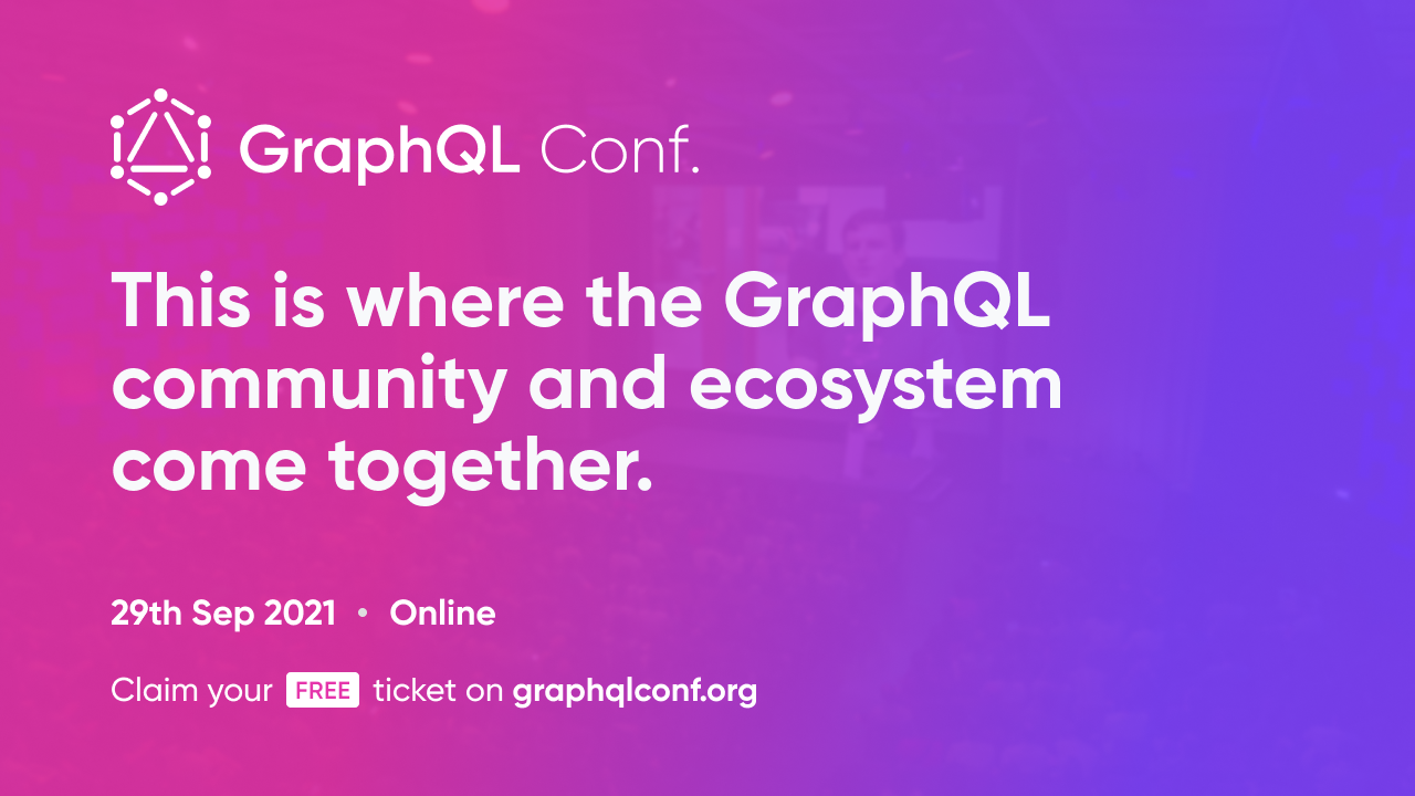 GraphQL Conf. 2021, Organized by GraphCMS