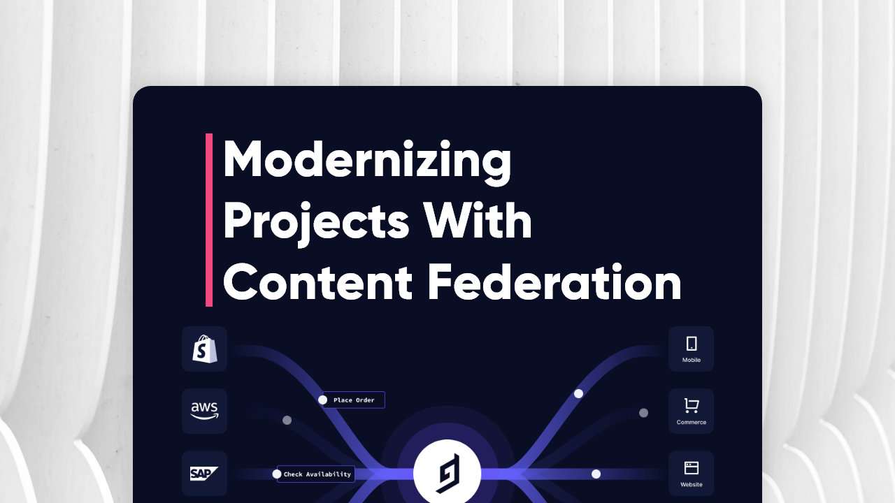 Modernizing Projects with Content Federation.png