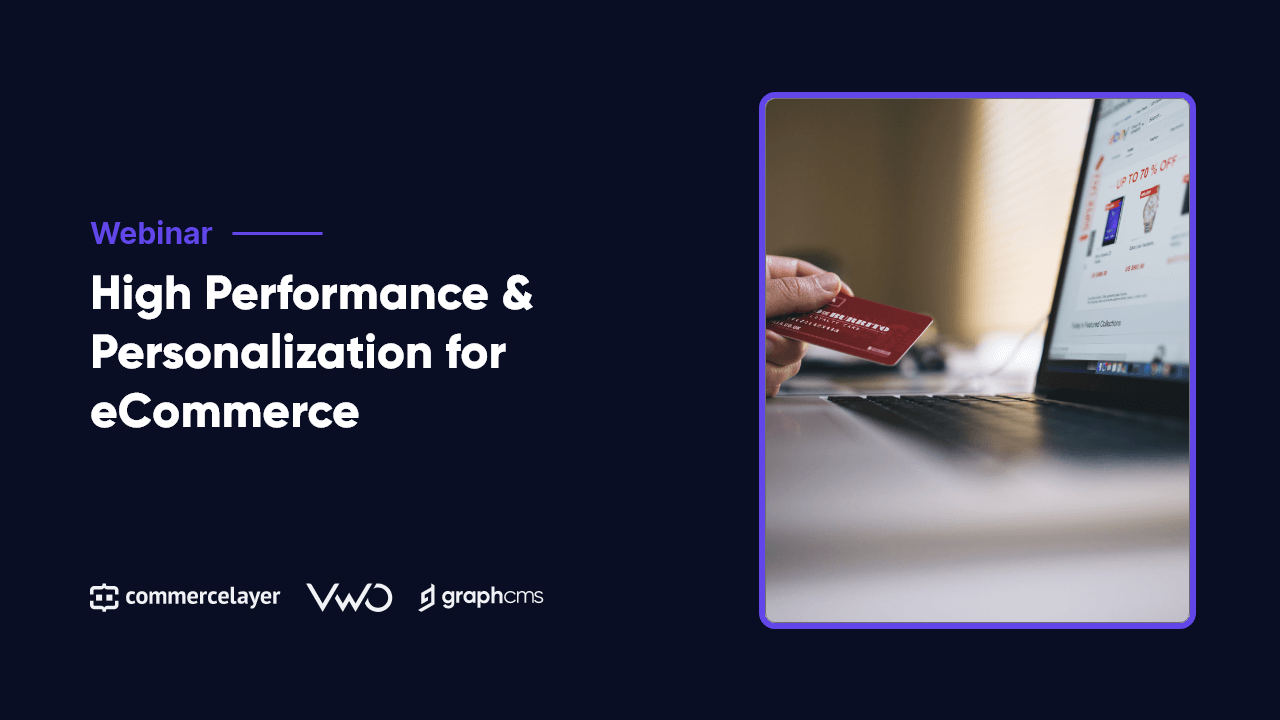 High Performance and Personalization for eCommerce Experiences Webinar.png
