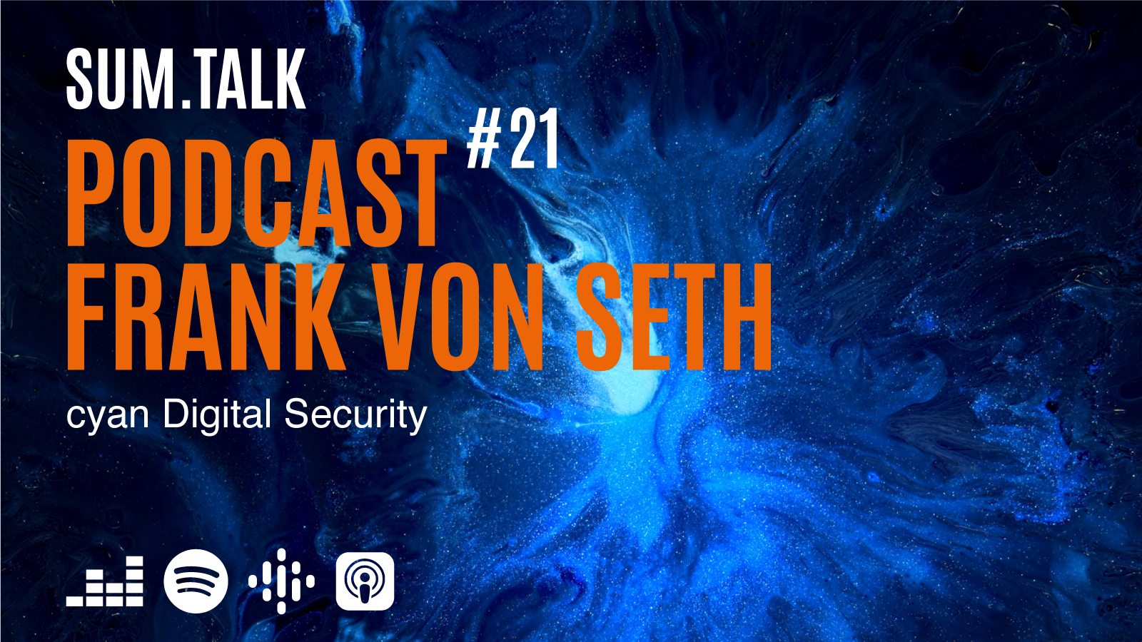 sum.talk Folge 21: Es geht nicht nur um die beste Technologie... (mit Frank von Seth von cyan Digital Security)