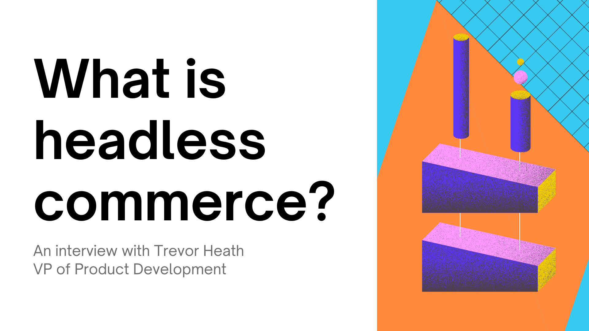 What is headless commerce?