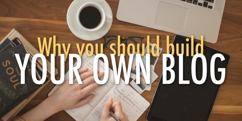 Why you should build your own blog