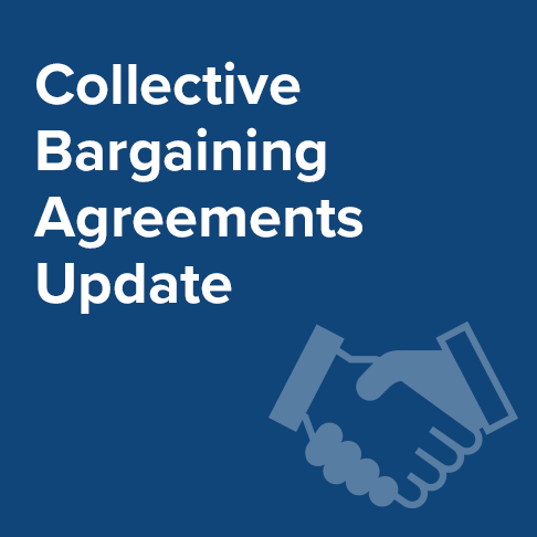 Collective Bargaining Agreements Update