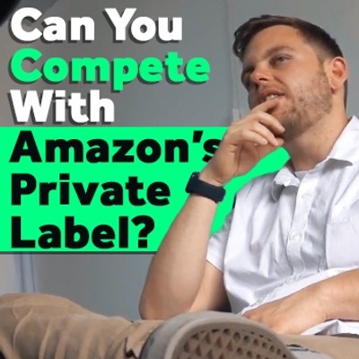 Can you compete with Amazon's private label
