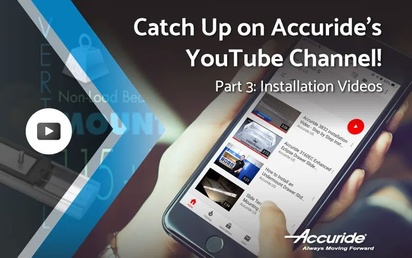 Catch up on Accuride’s YouTube Channel: Installation Videos