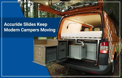 Accuride Slides Keep Modern Campers Moving