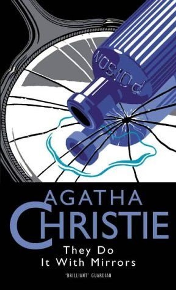 Book cover for They Do It With Mirrors by Agatha Christie: Illustration of a bottle labelled poison spilling on to a broken mirror