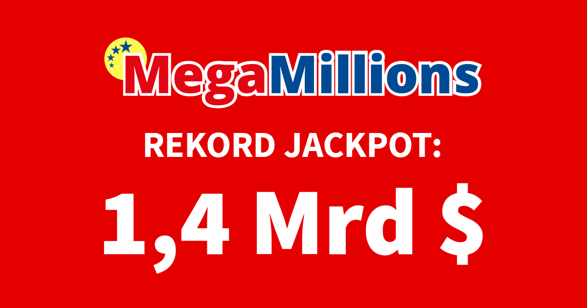 MegaMillions 1,4 Mrd $ Rekord-Jackpot – Jetzt spielen!