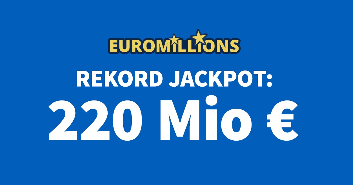 EuroMillions 220 Mio € Rekord-Jackpot – Jetzt spielen!