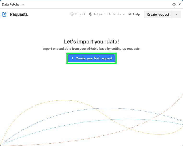 Click create your first request in Data Fetcher