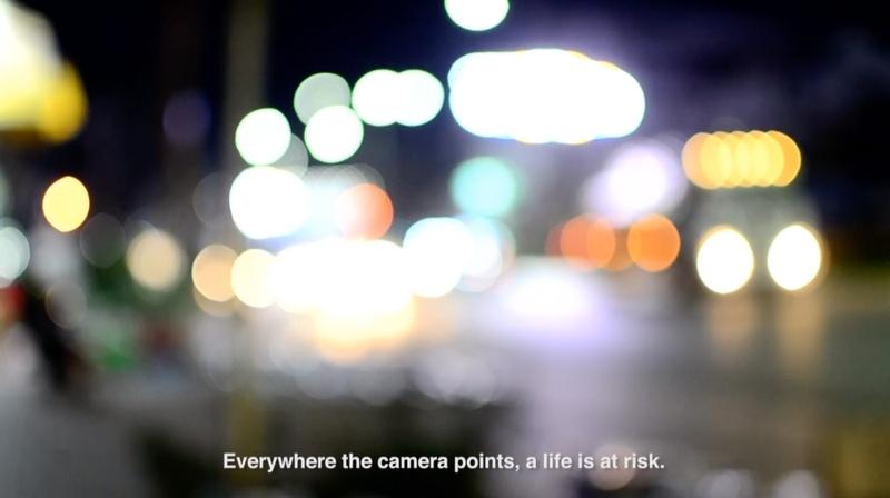"Everywhere the camera points, a life is at risk." (Excerpt from the video text)