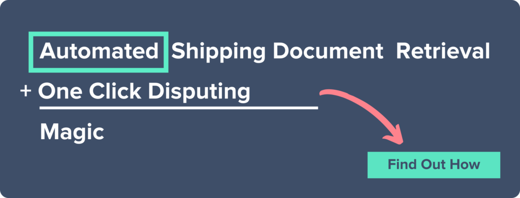Automated Shipping Document Retrieval + One Click Disputing = Magic. Find out how.